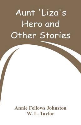 Aunt 'Liza's Hero and Other Stories 9353292727 Book Cover