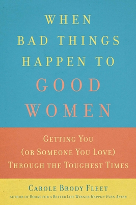 When Bad Things Happen to Good Women: Getting Y... 1632280167 Book Cover