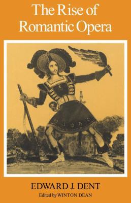 The Rise of Romantic Opera 0521296595 Book Cover