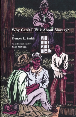 Why Can't I Talk About Slavery? 1534881611 Book Cover