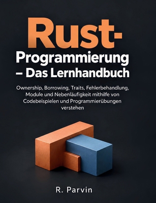 Rust-Programmierung – Das Lernhandbuch: Ownersh... [German] B0HKCLWSFR Book Cover