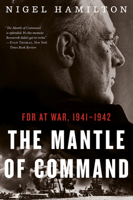 The Mantle of Command: FDR at War, 1941-1942 0544227840 Book Cover