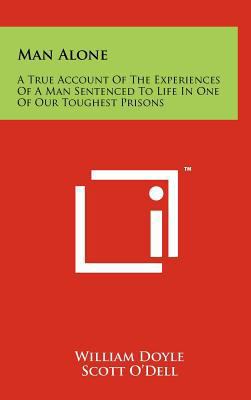 Man Alone: A True Account of the Experiences of... 1258079690 Book Cover