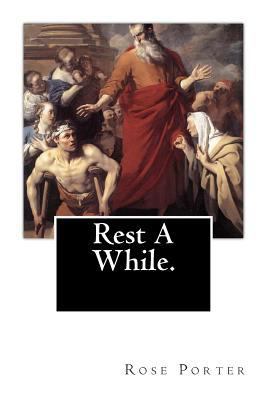 Rest A While. 1468091735 Book Cover