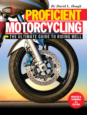 Proficient Motorcycling: The Ultimate Guide to ... 1620081199 Book Cover