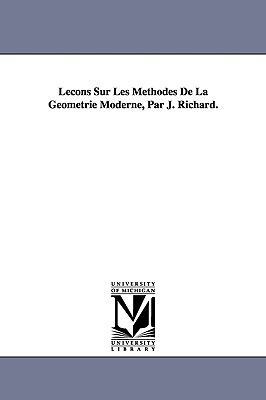 Lecons Sur Les Methodes de La Geometrie Moderne... 141818134X Book Cover