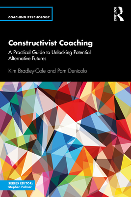 Constructivist Coaching: A Practical Guide to U... 1138310905 Book Cover