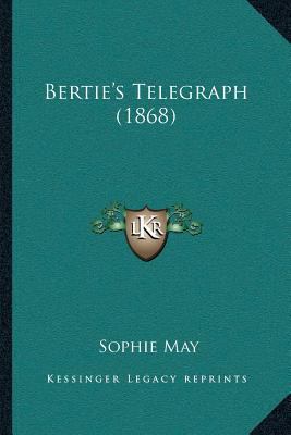 Bertie's Telegraph (1868) 1166443922 Book Cover