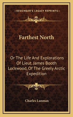 Farthest North: Or the Life and Explorations of... 1163567388 Book Cover