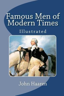 Famous Men of Modern Times (Illustrated) 1611043964 Book Cover