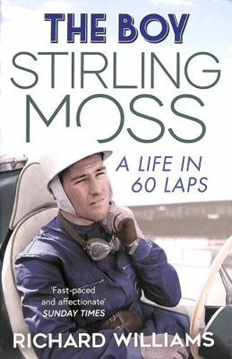 The Boy: Stirling Moss: A Life in 60 Laps 1471198472 Book Cover