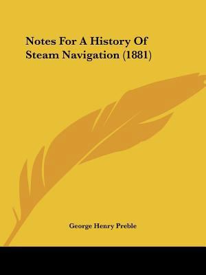 Notes For A History Of Steam Navigation (1881) 1437099025 Book Cover