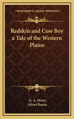 Redskin and Cow Boy a Tale of the Western Plains 1163338478 Book Cover