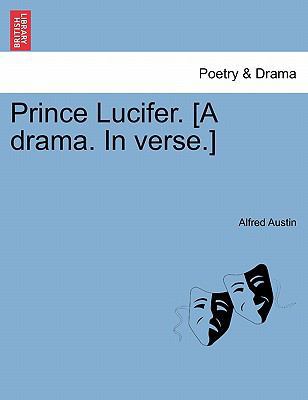 Prince Lucifer. [A Drama. in Verse.] 1241066418 Book Cover