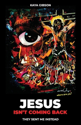 Jesus Isn't Coming Back, They Sent Me Instead B0DV5CDB9V Book Cover