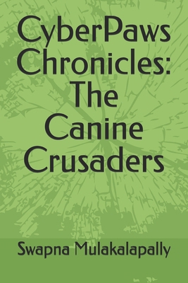 CyberPaws Chronicles: The Canine Crusaders B0D8TT6R21 Book Cover
