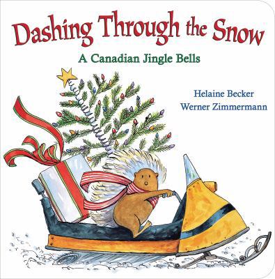 Dashing Through The Snow: A Canadian Jingle Bells 1443128228 Book Cover