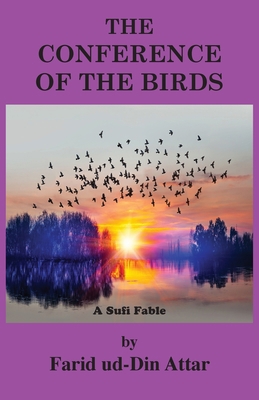 The Conference of the Birds: A Sufi Fable 1585094439 Book Cover