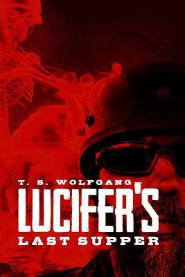 Lucifer's Last Supper 1477664629 Book Cover