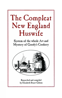 Compleat New England Huswife: System of the Who... 1889193216 Book Cover