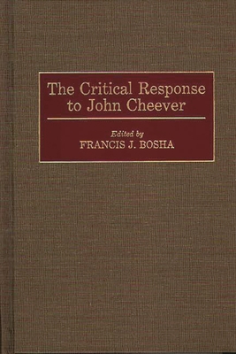 The Critical Response to John Cheever 0313283559 Book Cover