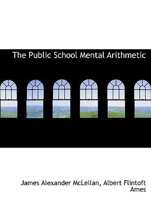 The Public School Mental Arithmetic [Large Print] 1116808749 Book Cover