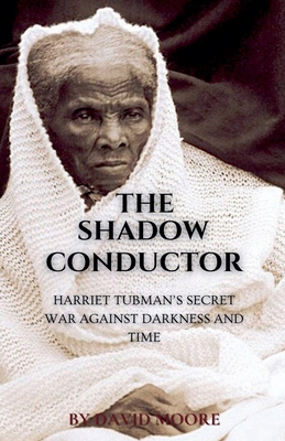 The Shadow Conductor: Harriet Tubman's Secret W...            Book Cover