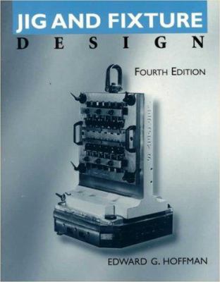 Jig and Fixture Design 0827365969 Book Cover