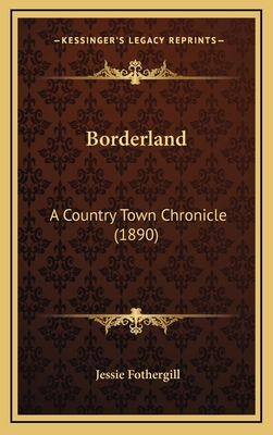 Borderland: A Country Town Chronicle (1890) 116540091X Book Cover