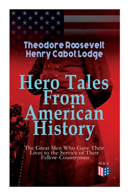 Hero Tales from American History -The Great Men... 8027333830 Book Cover