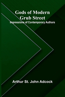Gods of Modern Grub Street: Impressions of Cont... 9369876081 Book Cover
