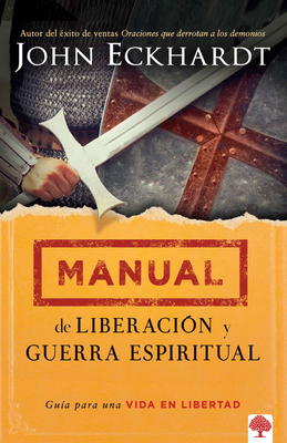 Manual de Liberación Y Guerra Espiritual: Guía ... [Spanish] 1621368521 Book Cover