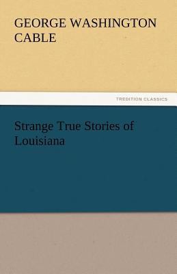 Strange True Stories of Louisiana 3842445202 Book Cover