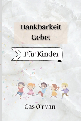 Dankbarkeit Gebet f?r Kinder [German] 6682529287 Book Cover