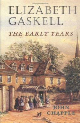 Elizabeth Gaskell: The Early Years 0719025508 Book Cover