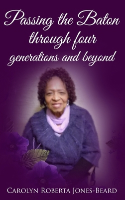 Passing the Baton through four Generations and ... [Large Print] 1953121985 Book Cover