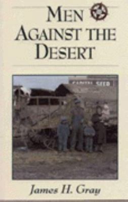 Men Against the Desert : A Great Canadian Succe... 1895618703 Book Cover