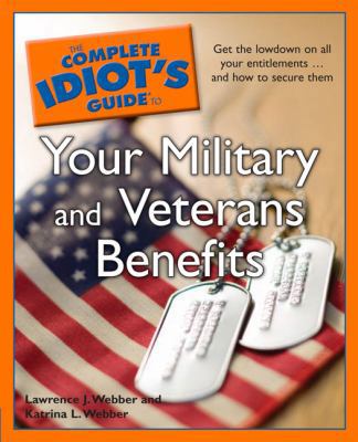 The Complete Idiot's Guide to Your Military and... 1592577059 Book Cover