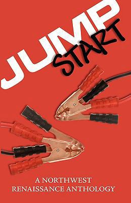 Jump Start: A Northwest Renaissance Anthology 0974326488 Book Cover