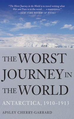 The Worst Journey in the World: Antarctica, 191... 1620874083 Book Cover