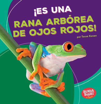 ¡Es Una Rana Arbórea de Ojos Rojos! (It's a Red... [Spanish] 1512454117 Book Cover