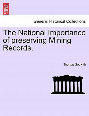 The National Importance of Preserving Mining Re... 1241060509 Book Cover