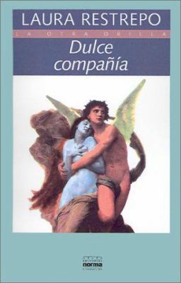 Dulce Compania (Coleccion La Otra Orilla) (Cole... [Spanish] 9580455627 Book Cover