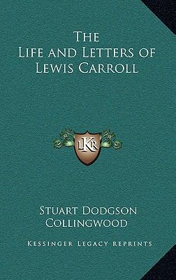The Life and Letters of Lewis Carroll 1163210994 Book Cover
