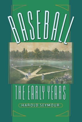 Baseball: The Early Years 0195001001 Book Cover