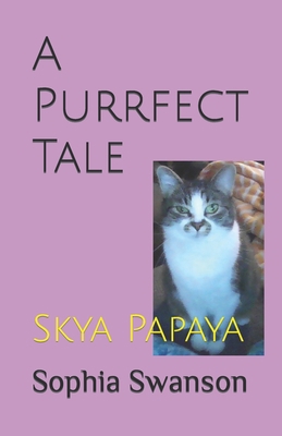 A Purrfect Tale: Skya Papaya B0B7Q193RY Book Cover
