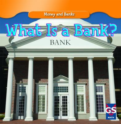 What Is a Bank? 1433933926 Book Cover