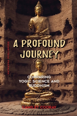 A Profound Journey: Comparing Yogic Science and... B0CCXRJHNL Book Cover