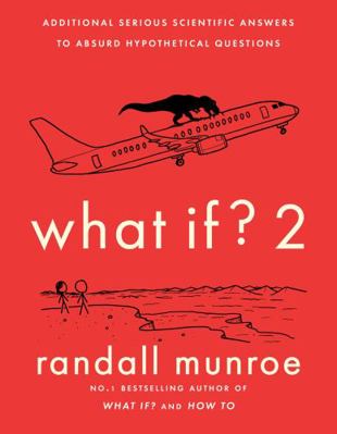 What If?2: Additional Serious Scientific Answer... 147368062X Book Cover