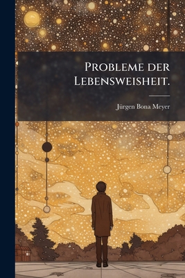 Probleme der Lebensweisheit. [German] 1274681189 Book Cover
